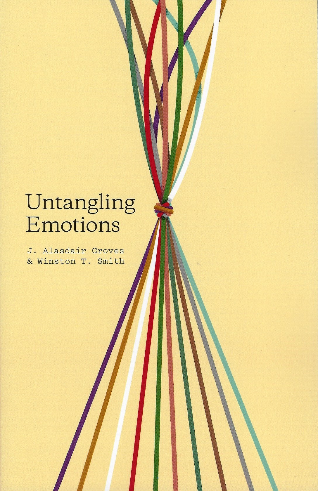 UNTANGLING EMOTIONS J. Alasdair Groves & Winston T. Smith